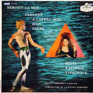 Debussy / Ravel - Ernest Ansermet Conducting L'Orchestre De La Suisse Romande - La Mer / Prelude A L'Apres-Midi D'un Faune / Rapsodie Espagnole download mp3 flac