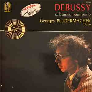 Debussy, Georges Pludermacher - 12 Etudes Pour Piano download free Debussy, Georges Pludermacher - 12 Etudes Pour Piano download mp3 flac