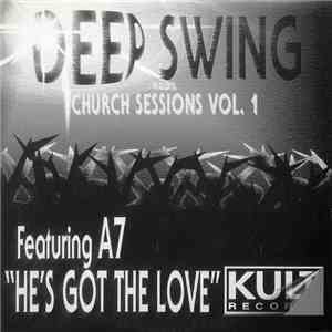 Deep Swing Featuring A7 - Church Sessions Vol. 1 download free Deep Swing Featuring A7 - Church Sessions Vol. 1 download mp3 flac