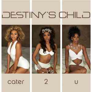 Destiny's Child - Cater 2 U download free Destiny's Child - Cater 2 U download mp3 flac