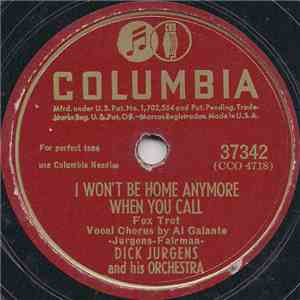 Dick Jurgens And His Orchestra - I Won't Be Home Anymore When You Call / Cecilia download mp3 flac