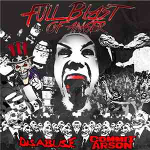 Disabuse , Commit Arson - Full Blast Of Anger download free