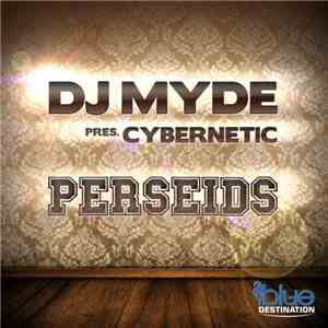 DJ Myde Presents Cybernetic - Perseids download free DJ Myde Presents Cybernetic - Perseids download mp3 flac