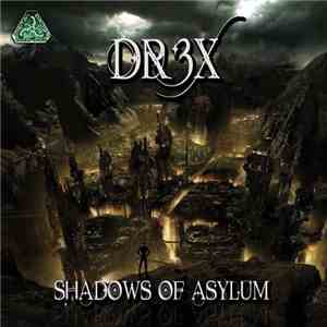 Dr3x - Shadows Of Asylum download free Dr3x - Shadows Of Asylum download mp3 flac