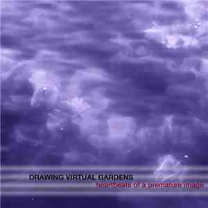 Drawing Virtual Gardens - Heartbeats of a premature image download mp3 flac
