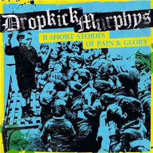 Dropkick Murphys - 11 Short Stories Of Pain & Glory download free Dropkick Murphys - 11 Short Stories Of Pain & Glory download mp3 flac