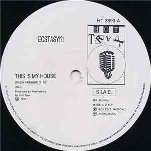Ecstasy !?! - This Is My House download free Ecstasy !?! - This Is My House download mp3 flac