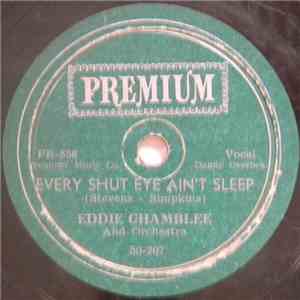 Eddie Chamblee And Orchestra - Every Shut Eye Ain't Sleep / Sweet Lucy download free Eddie Chamblee And Orchestra - Every Shut Eye Ain't Sleep / Sweet Lucy download mp3 flac