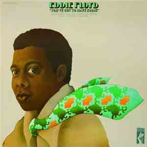 Eddie Floyd - You've Got To Have Eddie download free Eddie Floyd - You've Got To Have Eddie download mp3 flac