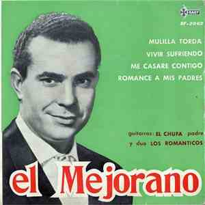 El Mejorano - Mulilla Torda / Vivir Sufriendo / Me Casare Contigo / Romance A Mis Padres download free El Mejorano - Mulilla Torda / Vivir Sufriendo / Me Casare Contigo / Romance A Mis Padres download mp3 flac