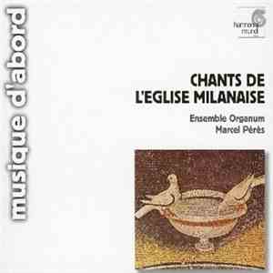 Ensemble Organum, Marcel Pérès - Chants De L'Eglise Milanaise download free Ensemble Organum, Marcel Pérès - Chants De L'Eglise Milanaise download mp3 flac