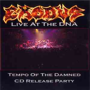 Exodus - Live At The DNA - Tempo Of The Damned CD Release Party download free Exodus - Live At The DNA - Tempo Of The Damned CD Release Party download mp3 flac