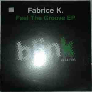 Fabrice K - Feel The Groove EP download free Fabrice K - Feel The Groove EP download mp3 flac