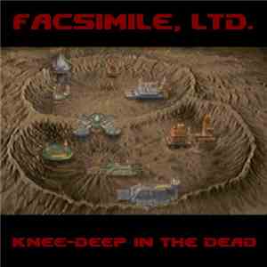 Facsimile, Ltd. - Knee-Deep In The Dead download free Facsimile, Ltd. - Knee-Deep In The Dead download mp3 flac