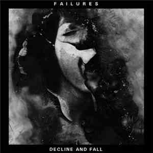 Failures - Decline And Fall download free Failures - Decline And Fall download mp3 flac