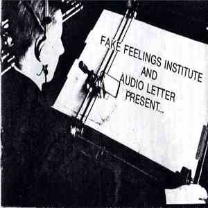 Fake Feelings Institute With Audio Leter - Present... download mp3 flac