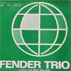 Fender Trio - Atonal And Serial Free-Jazz download mp3 flac