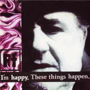 Ff - I'm Happy. These Things Happen. download mp3 flac