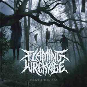 Flaming Wrekage - From Flesh To Dust download mp3 flac