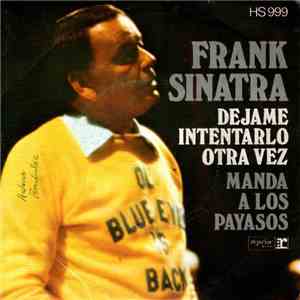 Frank Sinatra - Dejame Intentarlo Otra Vez / Manda A Los Payasos download free