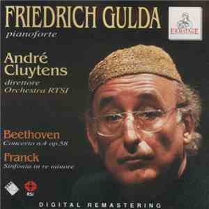 Friedrich Gulda, André Cluytens, Orchestra RTSI - Beethoven: Concerto No. 4 Op. 58, Franck: Sinfonia In Re Minore download mp3 flac