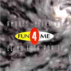 Fun 4 Me - Amores Extraños / El No Esta Por Ti download mp3 flac