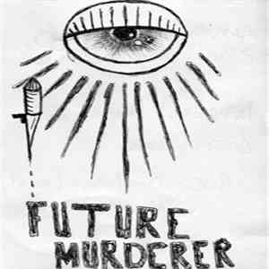 Future Murderer - Goin' To The House download free Future Murderer - Goin' To The House download mp3 flac