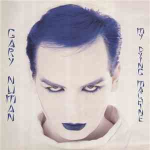 Gary Numan - My Dying Machine download free Gary Numan - My Dying Machine download mp3 flac