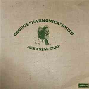 George "Harmonica" Smith - Arkansas Trap download mp3 flac