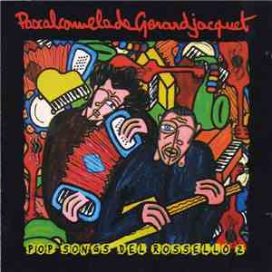 Gerard Jacquet & Pascal Comelade - Pop Songs Del Rosselló 2 download mp3 flac