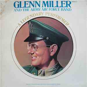 Glenn Miller And The Army Air Force Band - A Legendary Performer Volume 3 download mp3 flac
