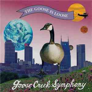 Goose Creek Symphony - The Goose Is Loose download mp3 flac