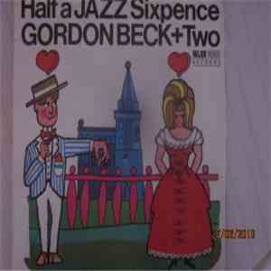 Gordon Beck + Two - Half A Jazz Sixpence download mp3 flac