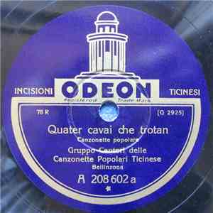 Gruppo Cantori Delle Canzonette Popolari Ticinese Bellinzona - Quater Cavai Che Trotan download free Gruppo Cantori Delle Canzonette Popolari Ticinese Bellinzona - Quater Cavai Che Trotan download mp3 flac