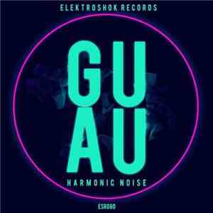 Guau - Harmonic Noise download free Guau - Harmonic Noise download mp3 flac