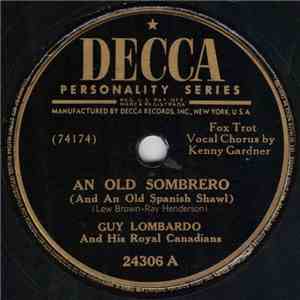 Guy Lombardo And His Royal Canadians - An Old Sombrero (And An Old Spanish Shawl) / You're Dangerous, Cherie download mp3 flac
