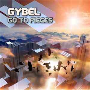 Gybel - Go To Pieces download free Gybel - Go To Pieces download mp3 flac