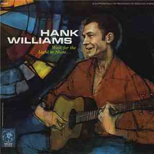 Hank Williams - Wait For The Light To Shine download mp3 flac