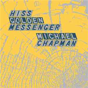 Hiss Golden Messenger / Michael Chapman  - Parallelogram download free