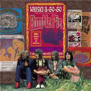 Humble Pie - Live At The Whisky A-Go-Go '69 download free Humble Pie - Live At The Whisky A-Go-Go '69 download mp3 flac