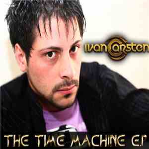Ivan Carsten - The Time Machine EP download free Ivan Carsten - The Time Machine EP download mp3 flac