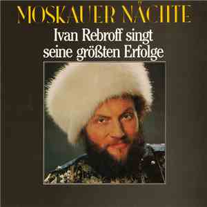 Ivan Rebroff - Moskauer Nächte (Ivan Rebroff Singt Seine Größten Erfolge) download mp3 flac