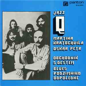 Jazz Q Martina Kratochvíla, Oskar Petr - Obchodník S Deštěm / Blues Podzimního Odpoledne download mp3 flac