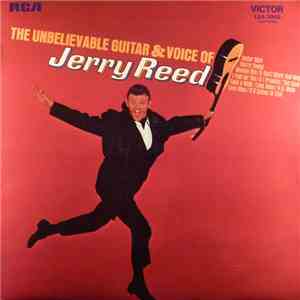 Jerry Reed - The Unbelievable Guitar & Voice Of download free Jerry Reed - The Unbelievable Guitar & Voice Of download mp3 flac