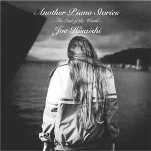Joe Hisaishi - Another Piano Stories 〜The End Of The World〜 download free