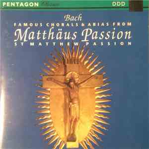 Johann Sebastian Bach - Matthäus Passion - Famous Chorals And Arias From St Matthew Passion download free Johann Sebastian Bach - Matthäus Passion - Famous Chorals And Arias From St Matthew Passion download mp3 flac