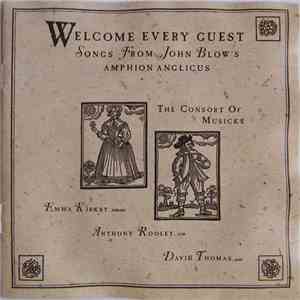 John Blow, The Consort Of Musicke - Welcome Every Guest - Songs From John Blow's Amphion Anglicus download free John Blow, The Consort Of Musicke - Welcome Every Guest - Songs From John Blow's Amphion Anglicus download mp3 flac