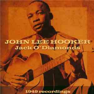 John Lee Hooker - Jack O'Diamonds 1949 Recordings download mp3 flac