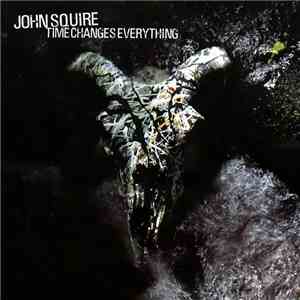 John Squire - Time Changes Everything download free