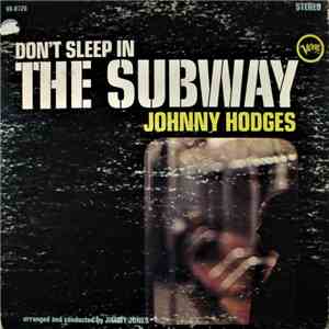 Johnny Hodges - Don't Sleep In The Subway download mp3 flac